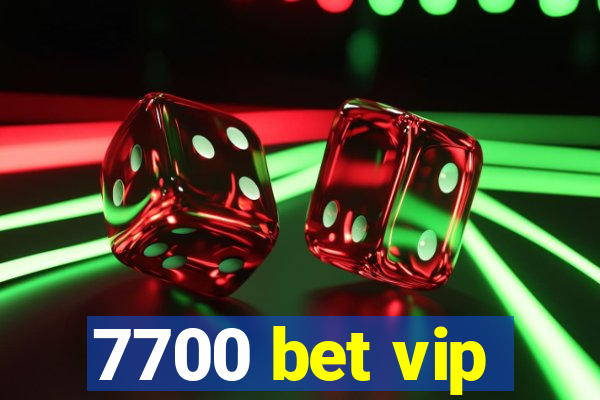 7700 bet vip